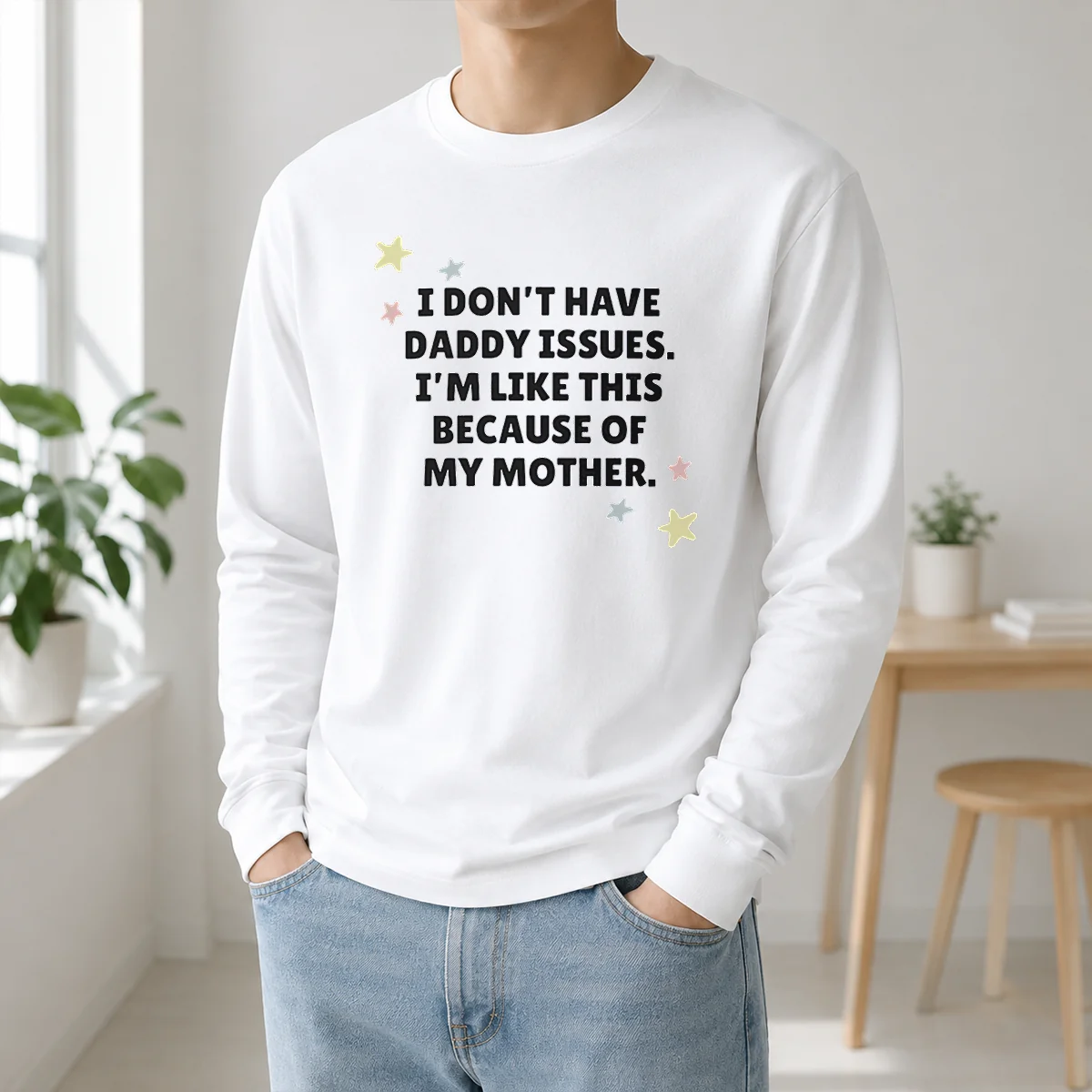Hot I Don't Have Daddy Issues I'm Like This Because Of My Mother Shirt - Image 5