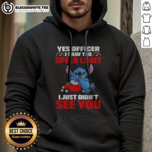 Alternative view of Awesome Stitch Yes Officer I Saw The Speed Limit I Just Didn'T See You Shirt