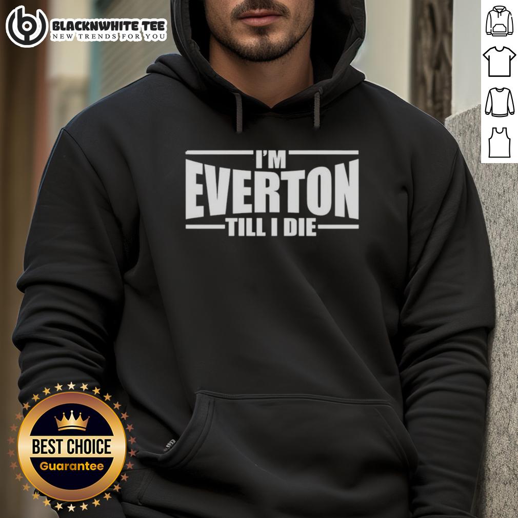 Top I'm Everton Till I Die T-Shirt - Image 2