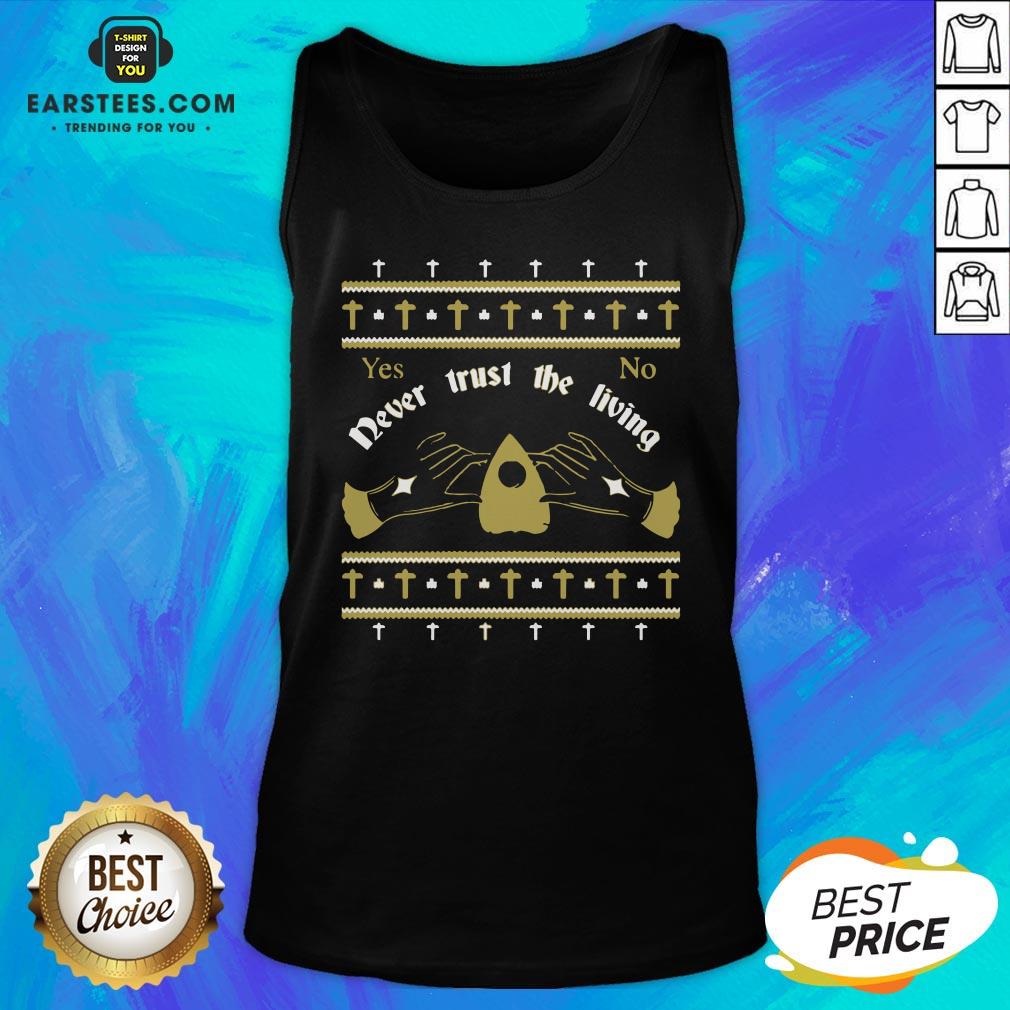Ouija Never Trust The Living Yes No Christmas Shirt - Image 4