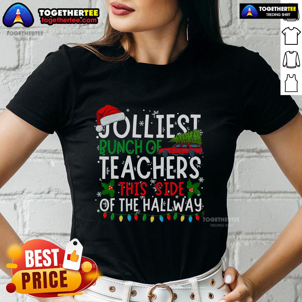 Top Jolliest Bunch Of Teachers This Side Of The Hallway Xmas T-Shirt - Image 3
