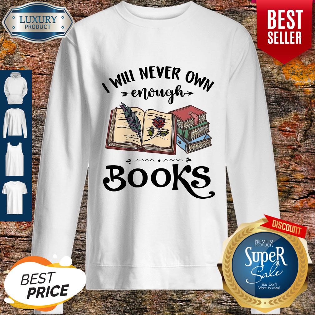 I Will Never Own Enough Books Shirt - Image 4