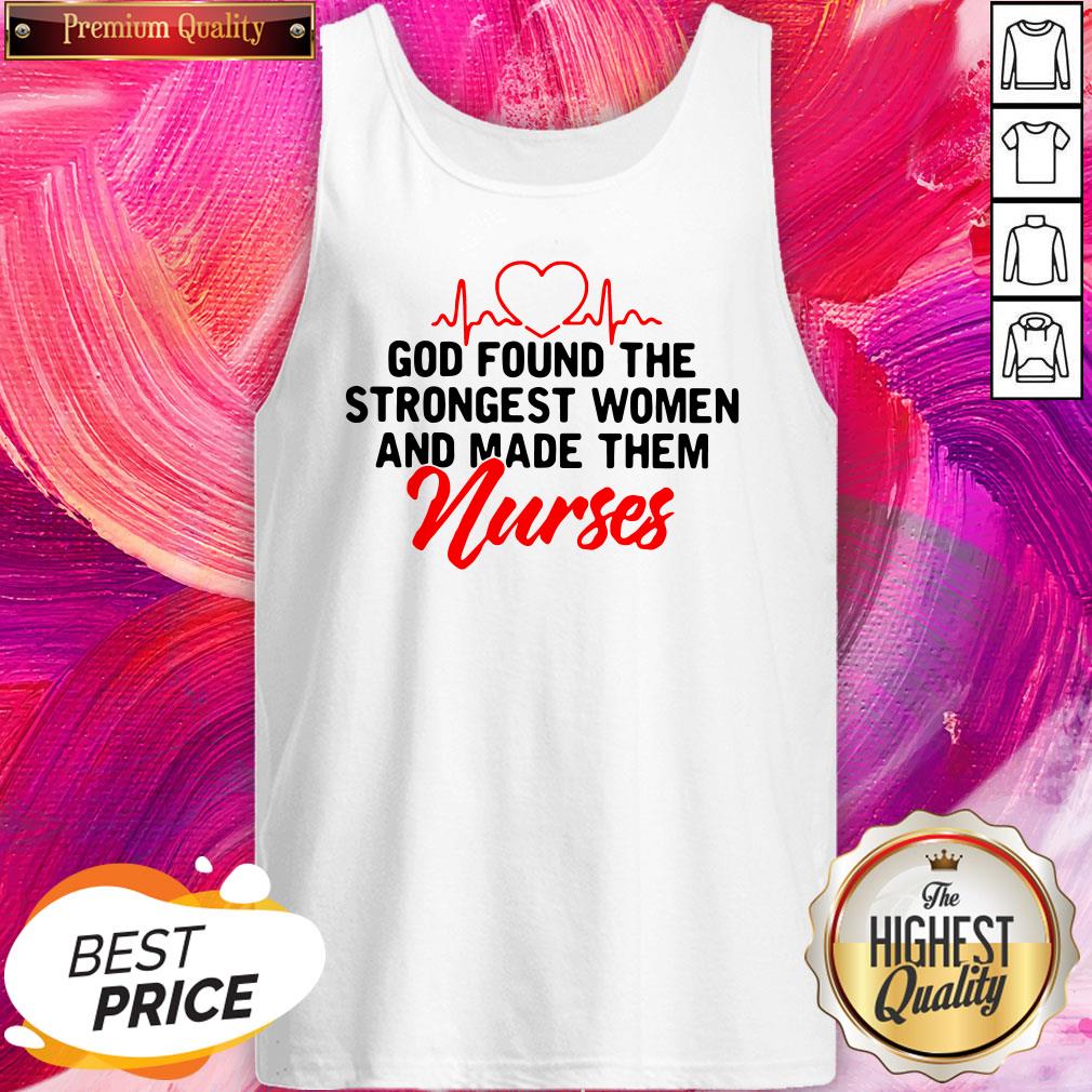 Good God Found The Strongest Women And Made Them Nurse Shirt - Image 3