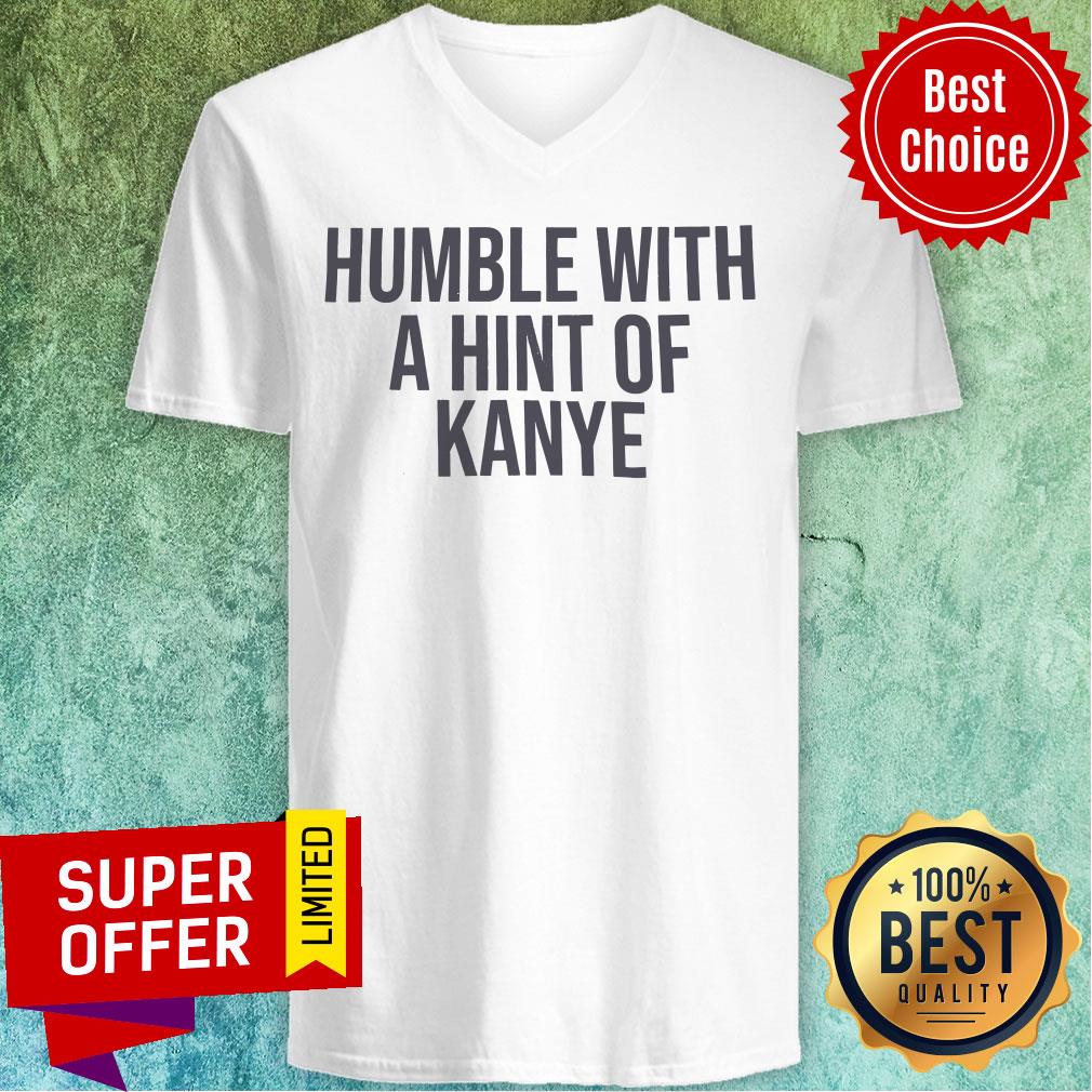 Humble With A Hint Of Kayne Shirt - Image 2