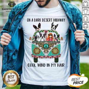Original Boston Terrier And Hipper Girl On A Dark Desert Highway Cool Wind In My Hair Shirt