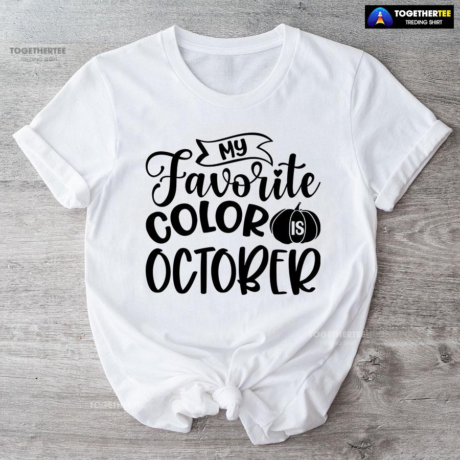 My Favorite Color Is October T-Shirt - Image 4