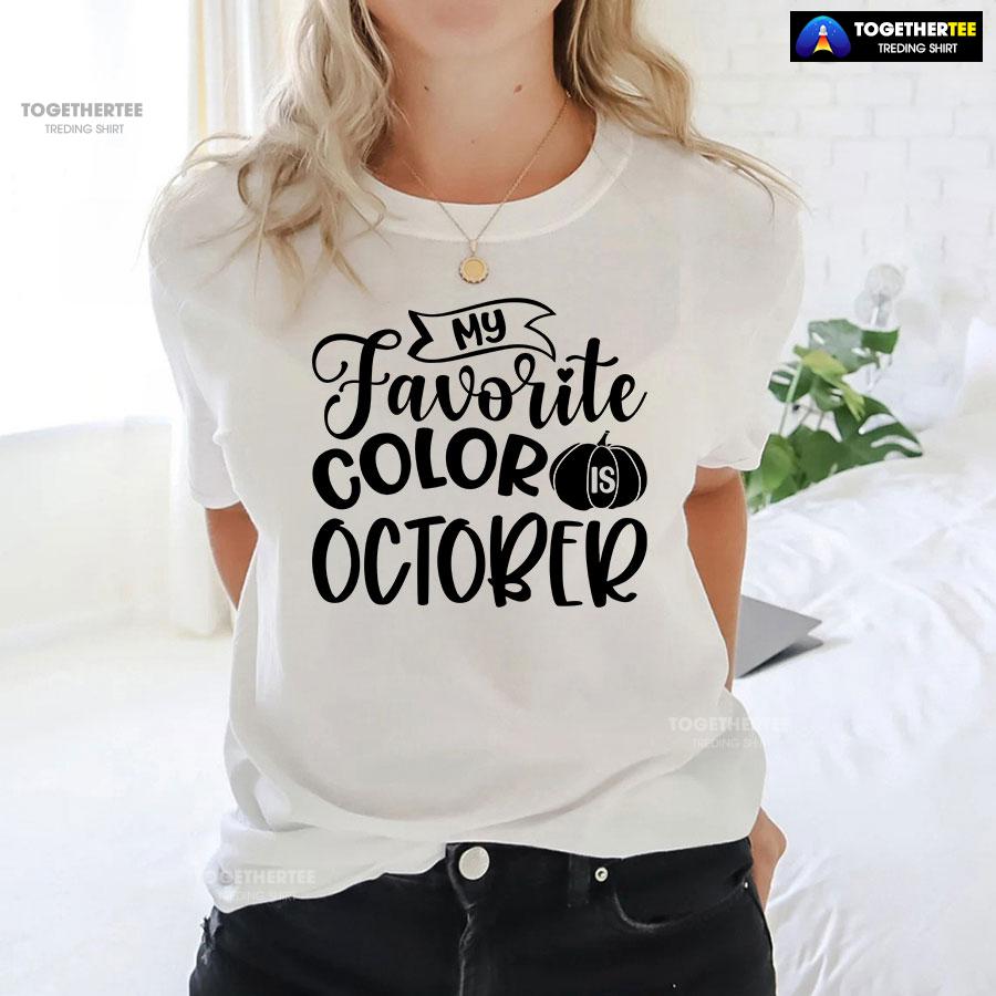 My Favorite Color Is October T-Shirt - Image 3