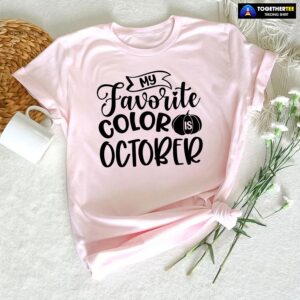 My Favorite Color Is October T-Shirt