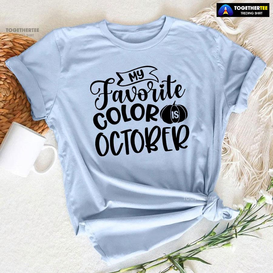 My Favorite Color Is October T-Shirt - Image 6