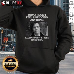 Alternative view of Awesome Today I Don't Feel Like Doing Anything Except Harry Styles I'd Do Him T-Shirt