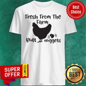 Awesome Fresh From The Fram Butt Nuggets Shirt