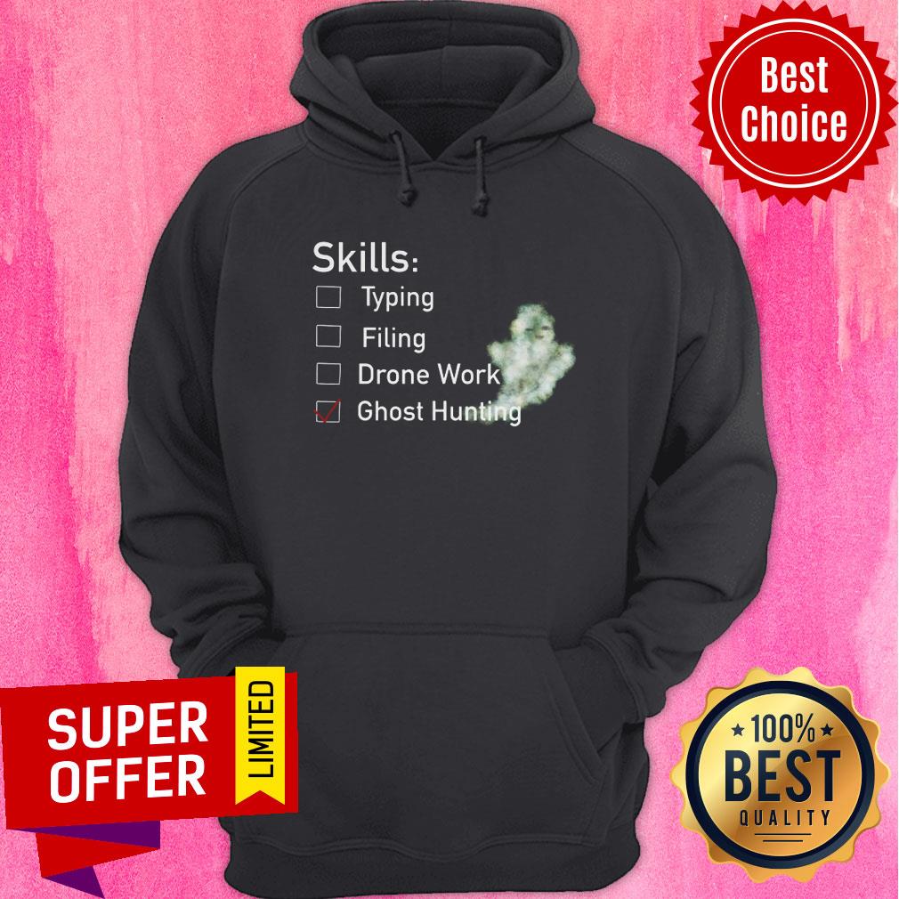 Skill Typing Filing Drone Work Ghost Hunting Shirt - Image 5