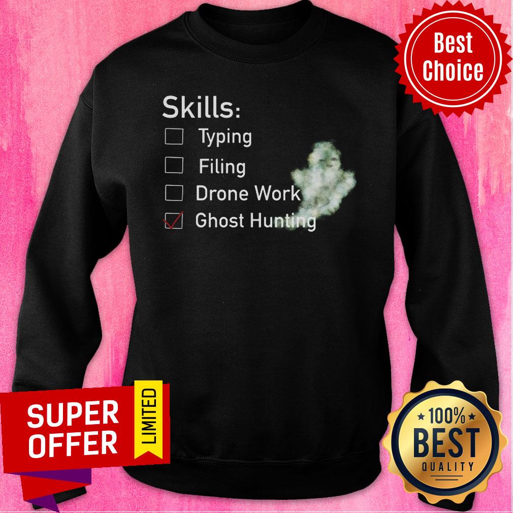 Skill Typing Filing Drone Work Ghost Hunting Shirt - Image 4