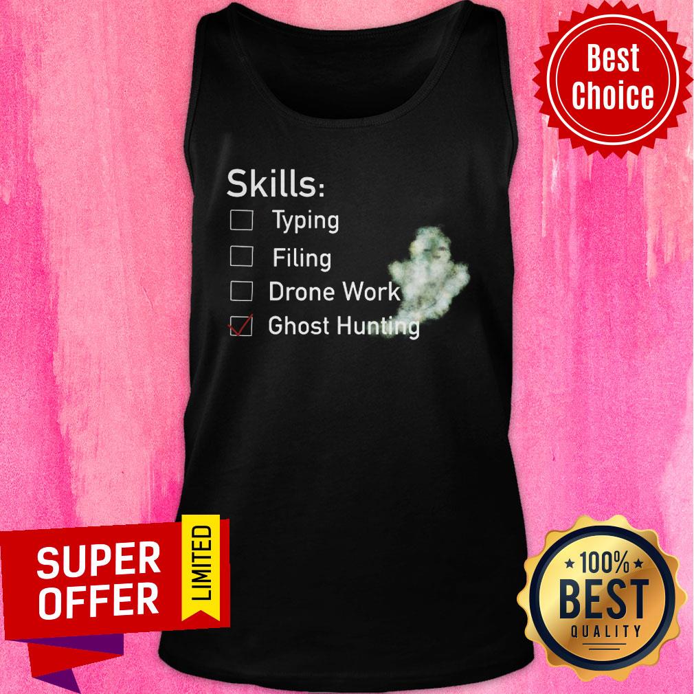Skill Typing Filing Drone Work Ghost Hunting Shirt - Image 3