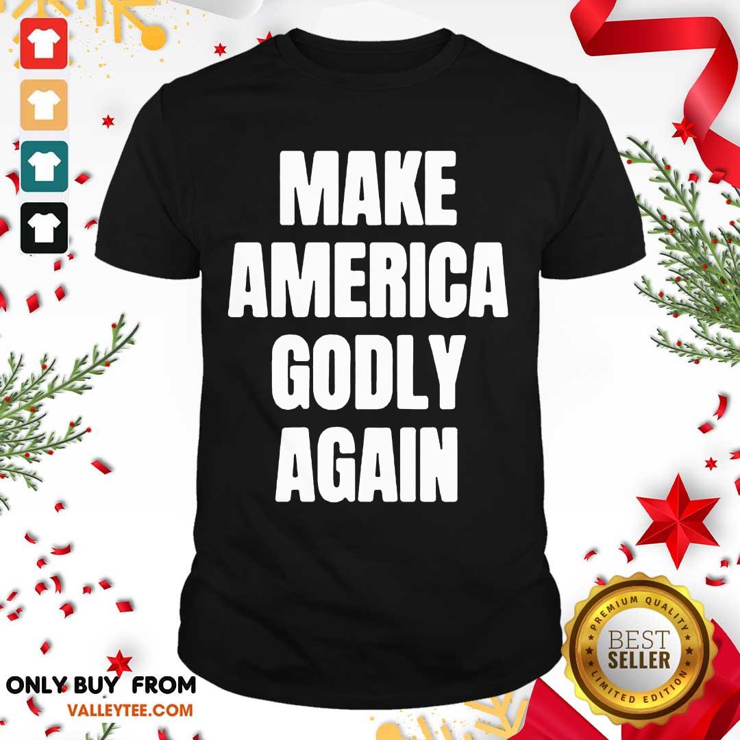 Beautiful Make America Godly Again 2021 Shirt