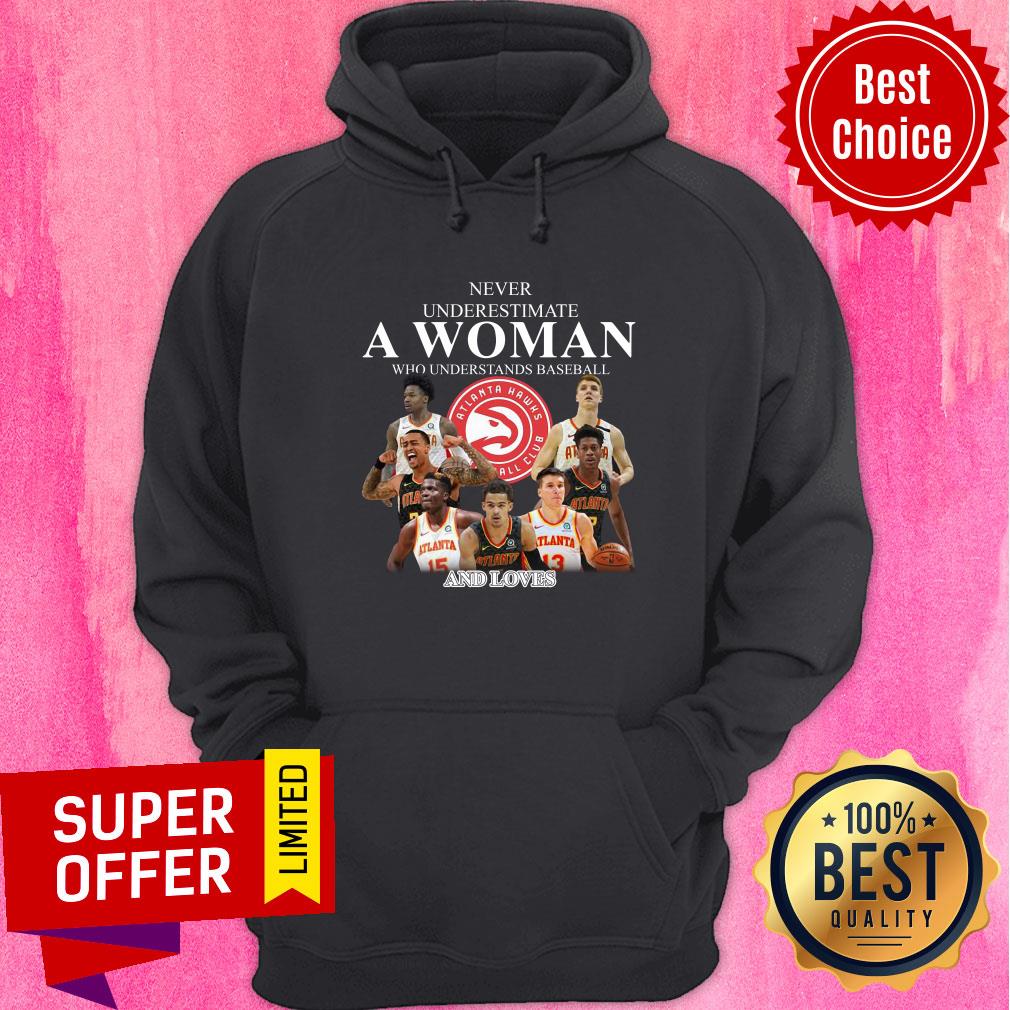 Never Underestimate A Woman Who Understands Basketball And Loves Atlanta Hawks Shirt - Image 5