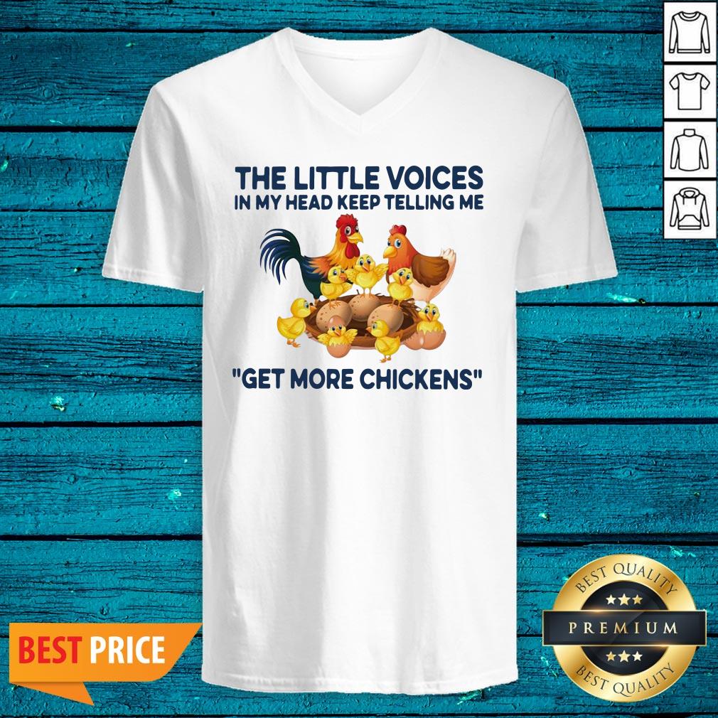 Good The Little Voices In My Head Keep Telling Me Get More Chickens Shirt - Image 4