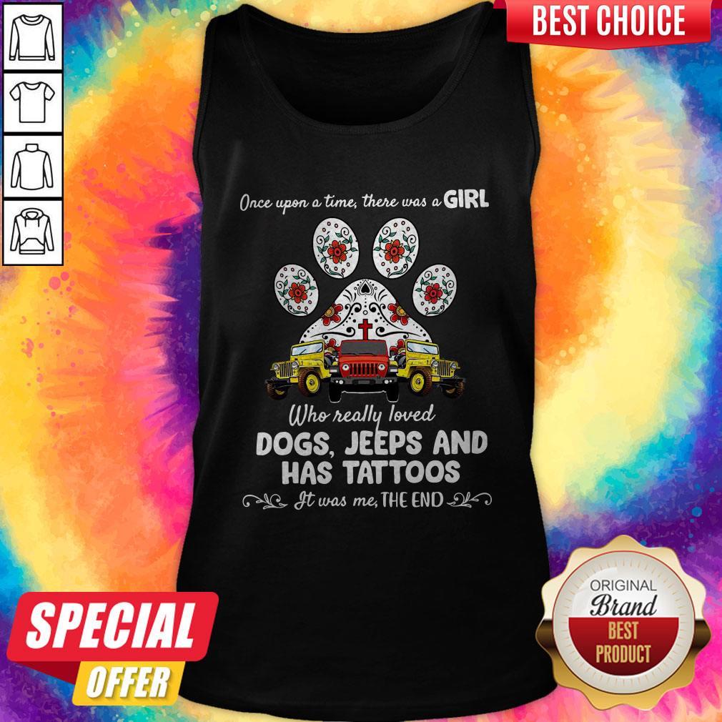 Once Upon A Time There Was A Girl Who Really Loved Dogs Jeeps And Has Tattoos Shirt - Image 4