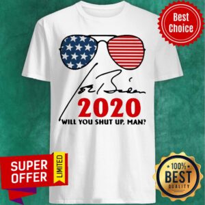 Premium Joe Biden 2020 Will You Shut Up Man Signature Shirt