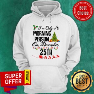 Alternative view of Top I’m Only A Morning Person On December 35th Christmas Shirt