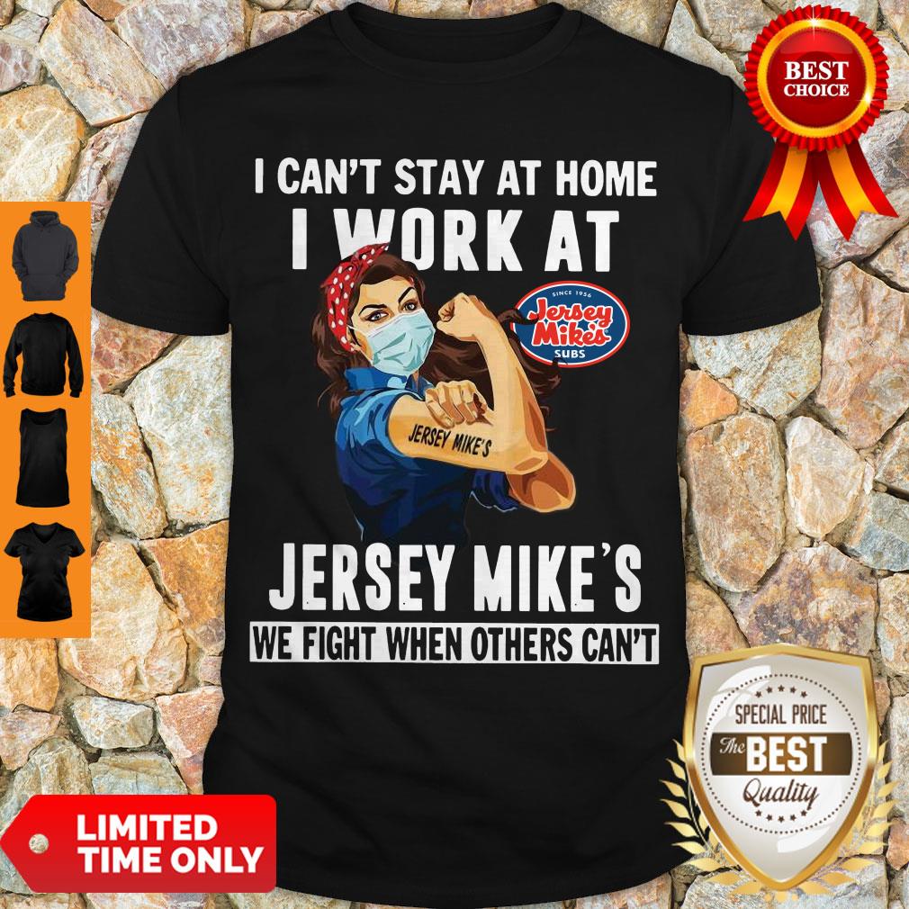 Strong Woman Face Mask I Can’t Stay At Home I Work At Jersey Mike’s We Fight When Others Can’t Shirt