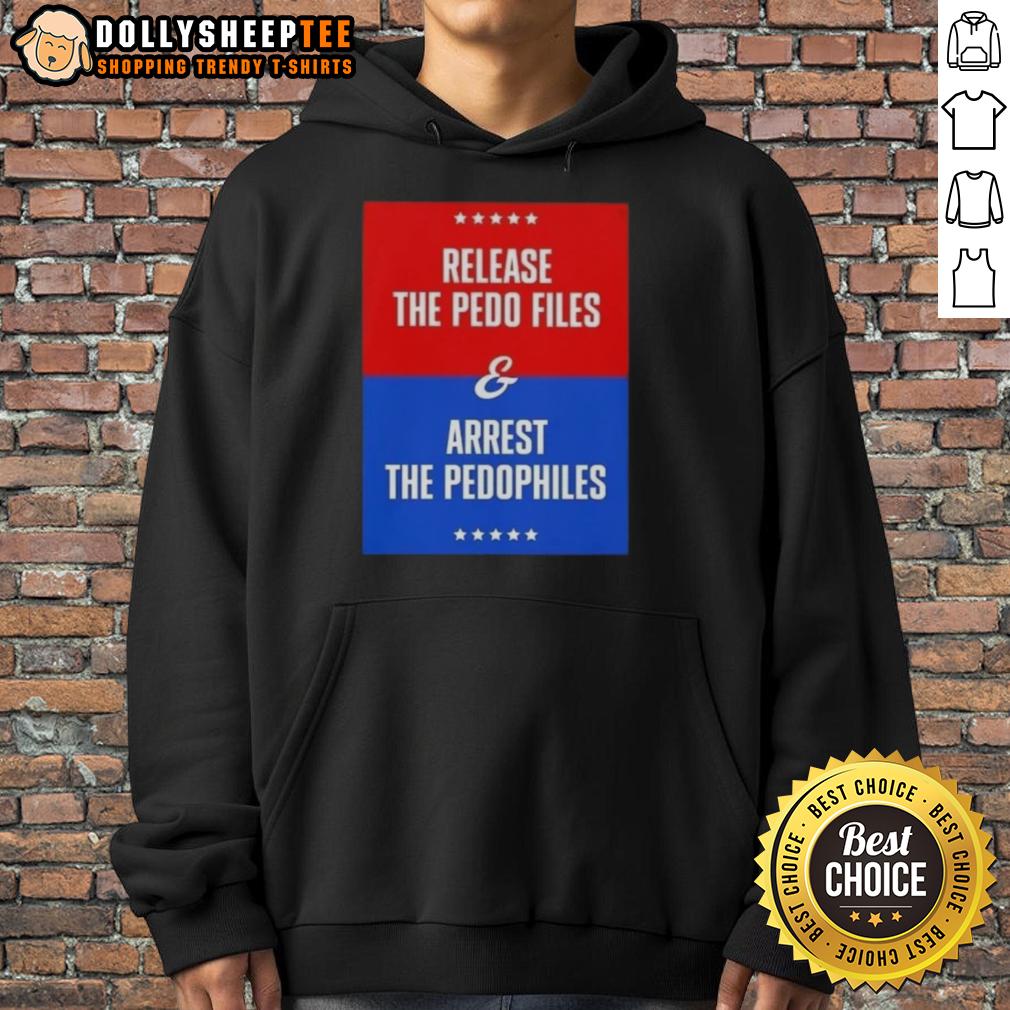Good Release The Pedo Files And Arrest The Pedophiles T-Shirt - Image 2
