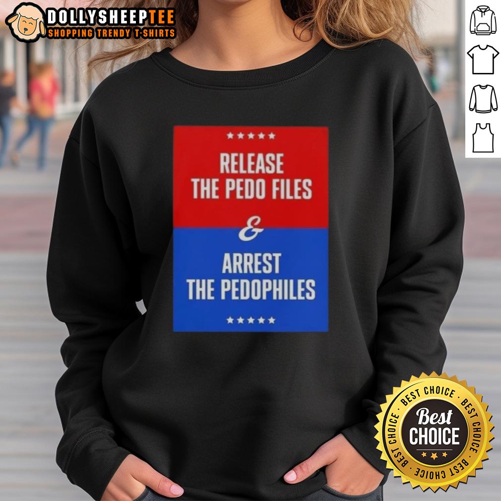 Good Release The Pedo Files And Arrest The Pedophiles T-Shirt - Image 5