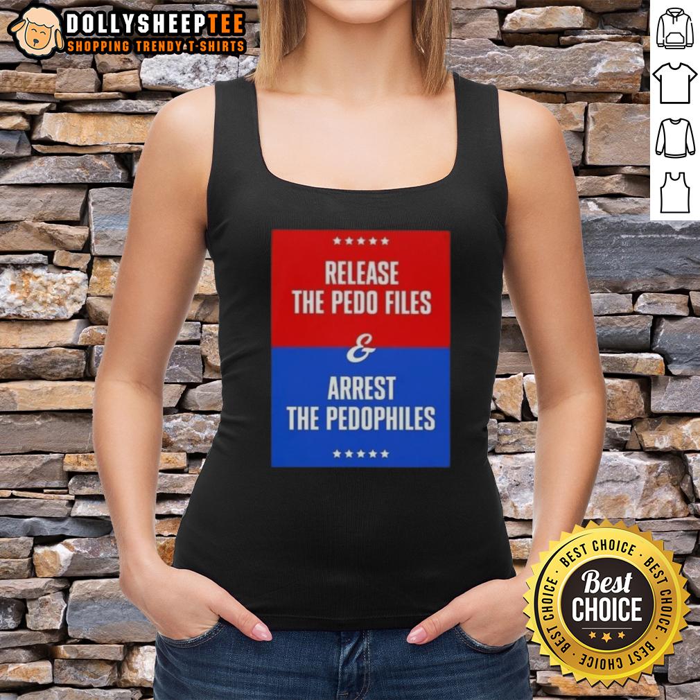 Good Release The Pedo Files And Arrest The Pedophiles T-Shirt - Image 4