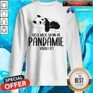 Alternative view of Lovely Weck Mich Wenn Die Pandemie Vorbei Ist Panda Shirt