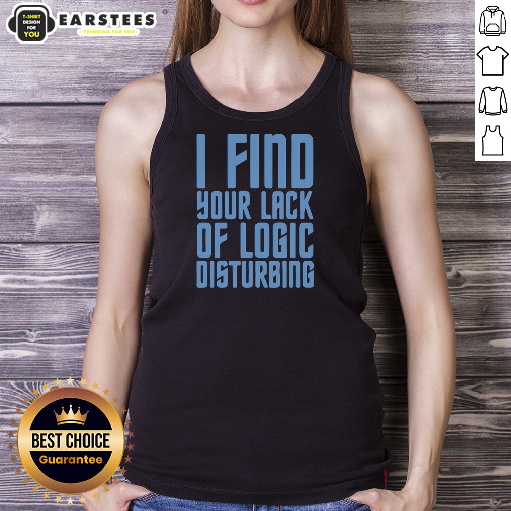 Official I Find Your Lack Of Logic Disturbing Blue Bold Text Shirt - Image 4