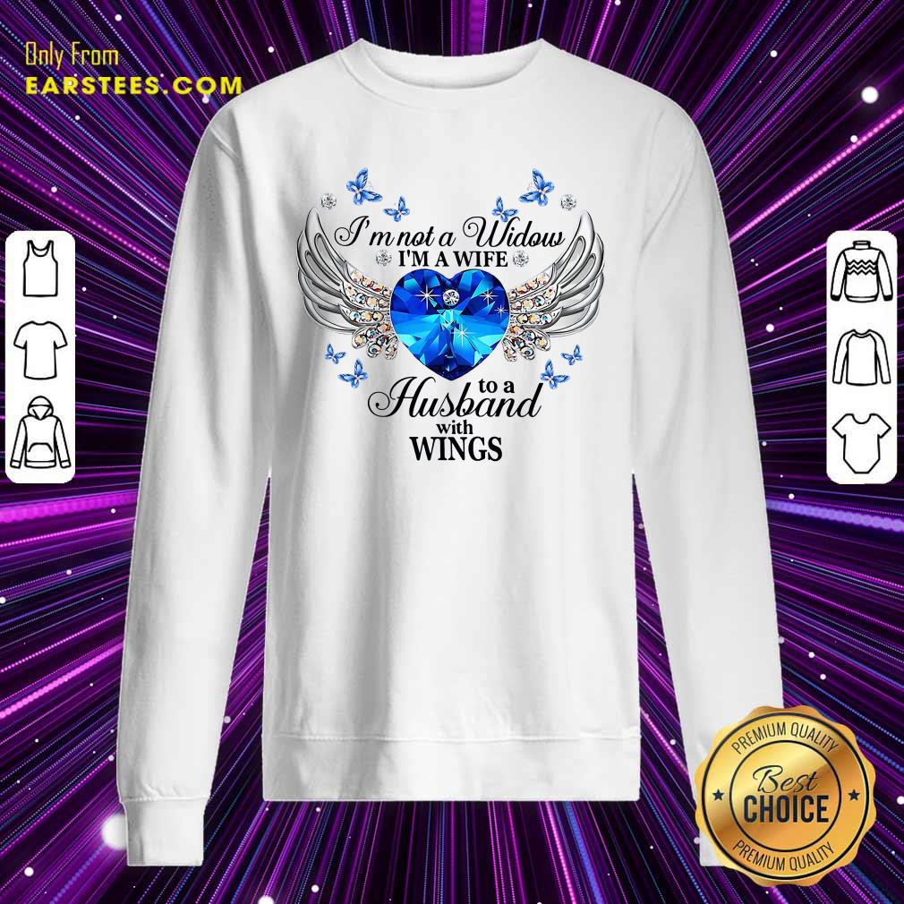 Premium Im Not A Widow Im A Wife To A Husband With Wings Shirt - Image 5