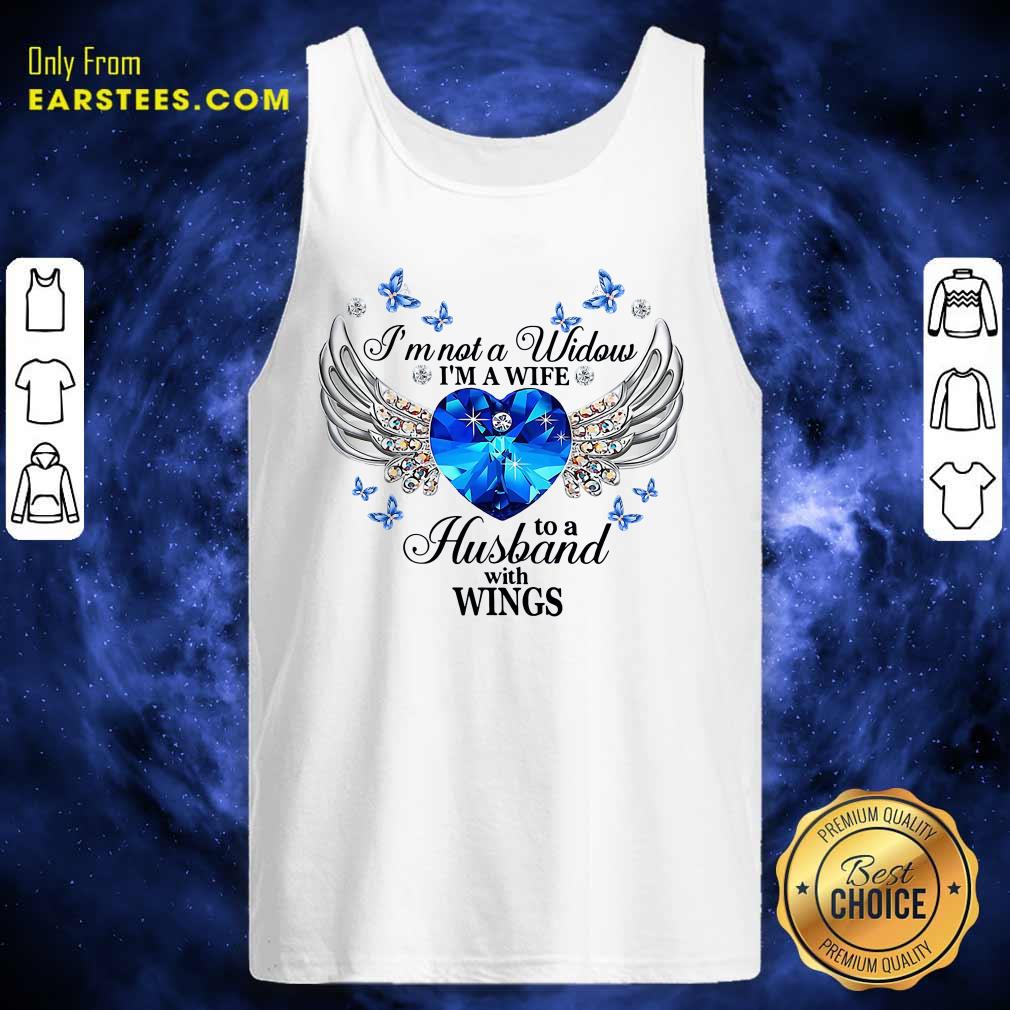 Premium Im Not A Widow Im A Wife To A Husband With Wings Shirt - Image 4