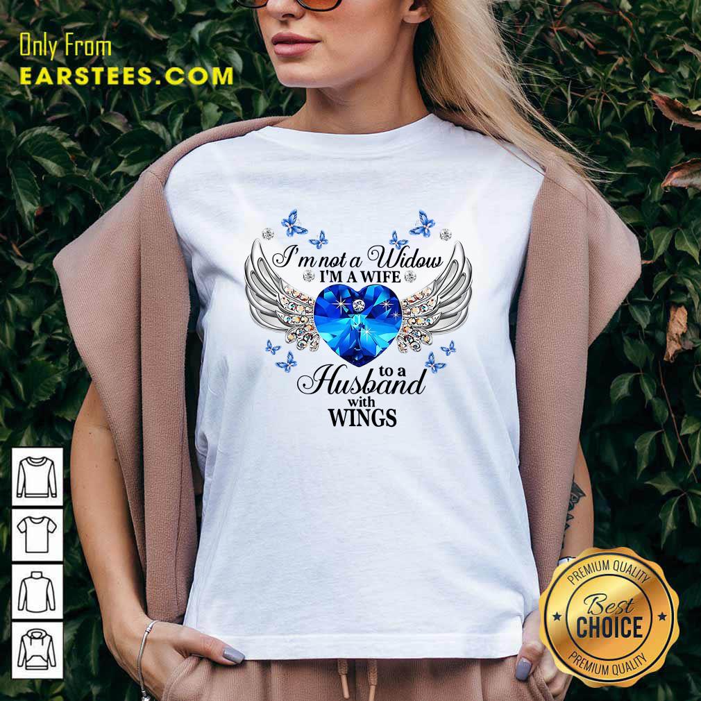 Premium Im Not A Widow Im A Wife To A Husband With Wings Shirt - Image 3