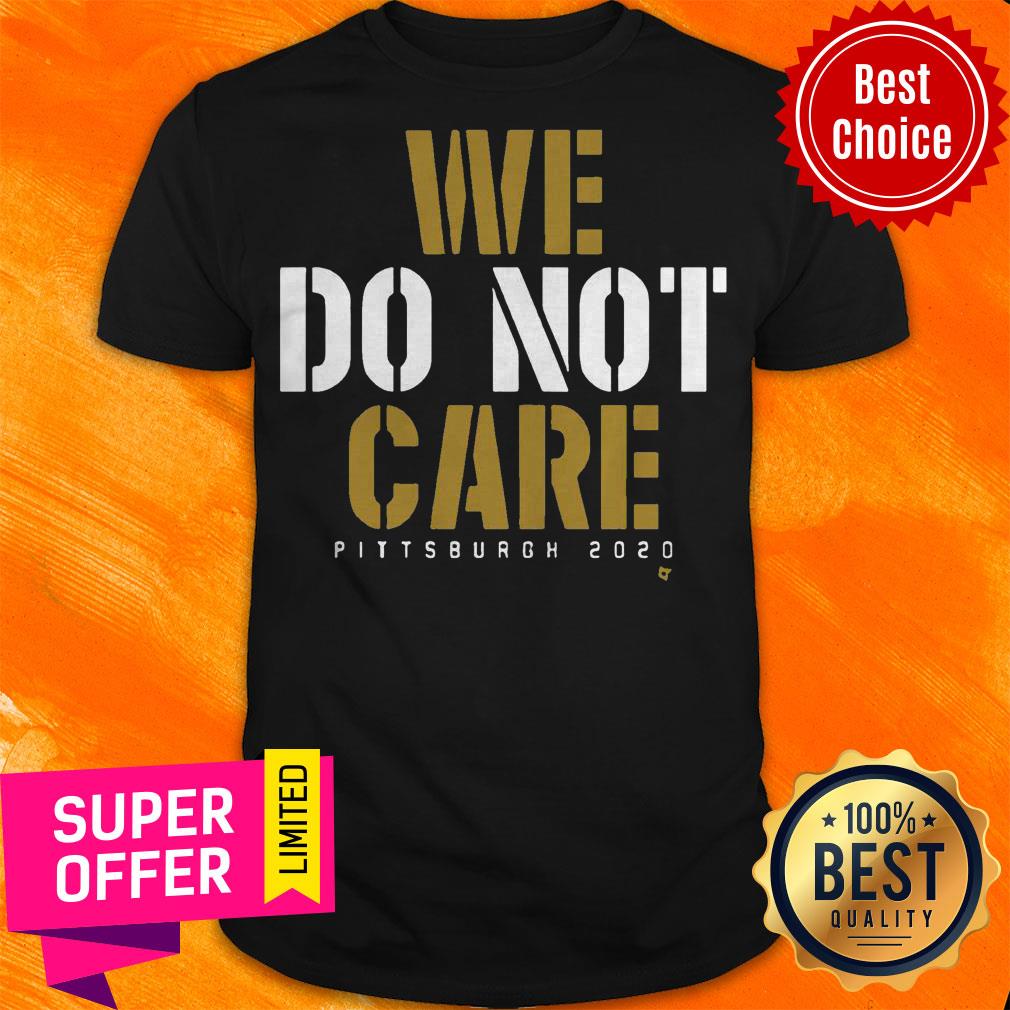Awesome We Do Not Care Shirt