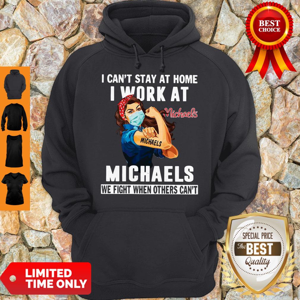 Strong Woman Face Mask I Can’t Stay At Home I Work At Michaels We Fight When Others Can’t Shirt - Image 3