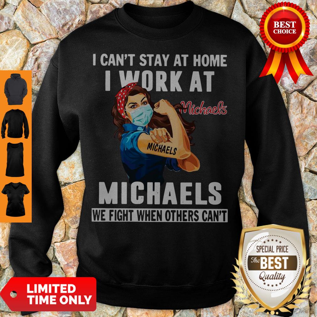 Strong Woman Face Mask I Can’t Stay At Home I Work At Michaels We Fight When Others Can’t Shirt - Image 2