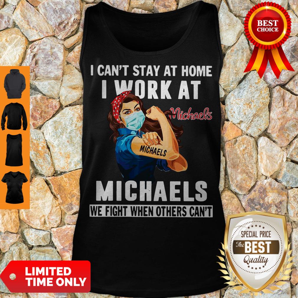Strong Woman Face Mask I Can’t Stay At Home I Work At Michaels We Fight When Others Can’t Shirt - Image 5