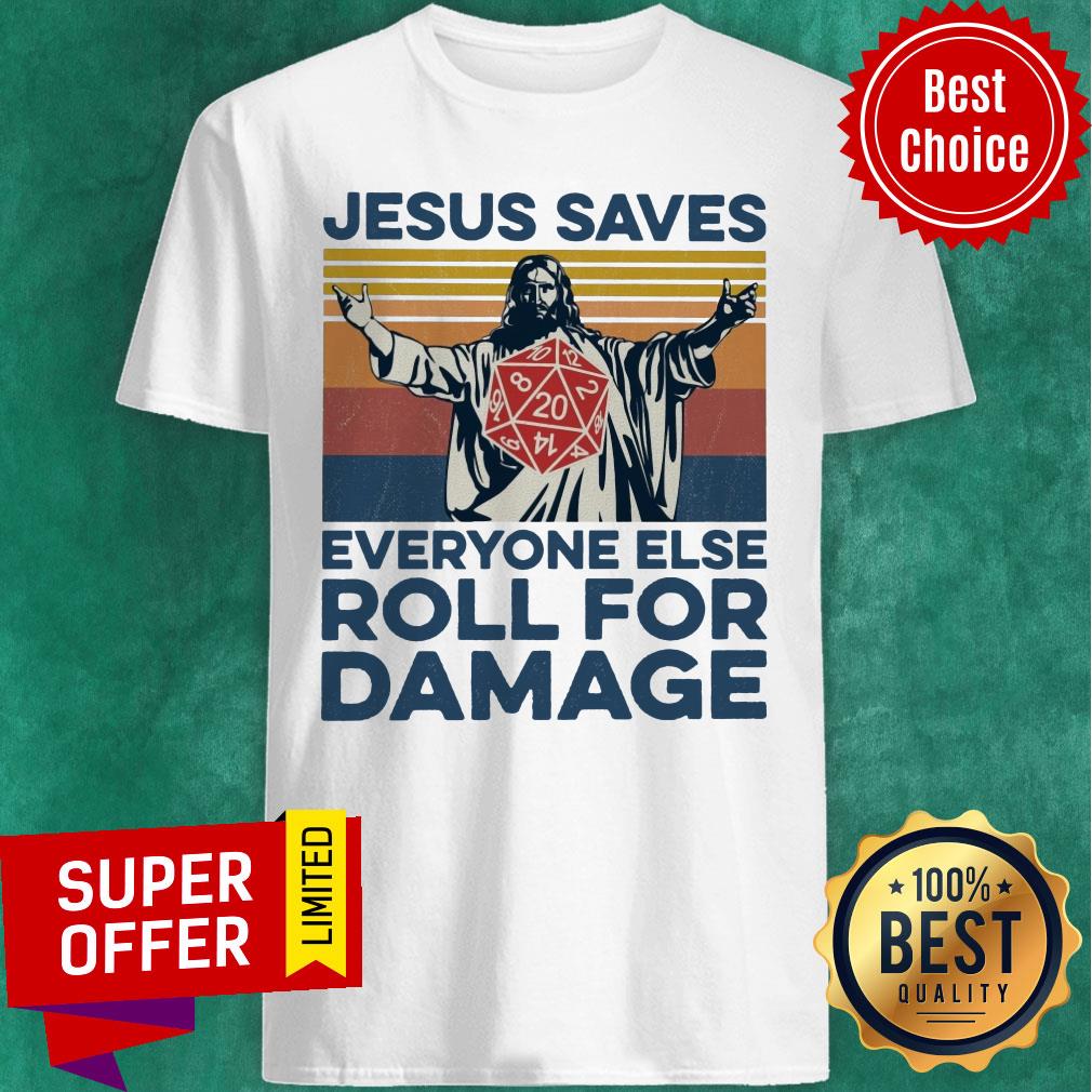Jesus Saves Everyone Else Roll For Damage Shirt