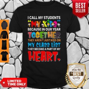 Original I Call My Student My Kids Because In Our Year Together Hart Shirt