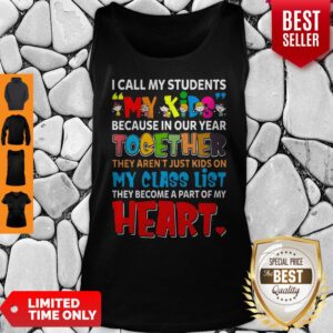 Alternative view of Original I Call My Student My Kids Because In Our Year Together Hart Shirt