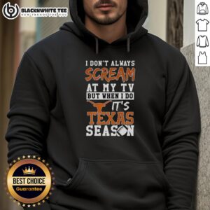 Alternative view of Official I Don't Always Scream At My TV But When I Do It's Texas Longhorns Season NCAA Football Lover T-Shirt