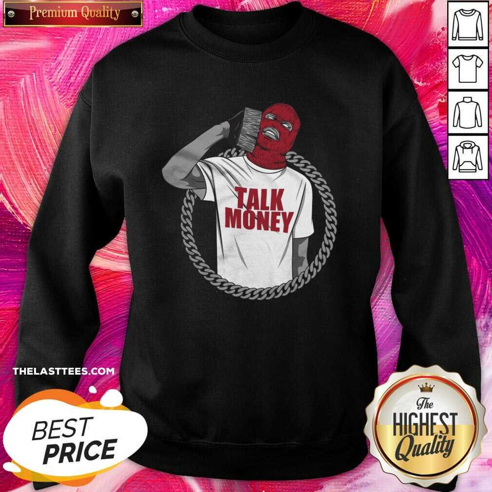 Funny Talk Money Million Dolla Motive Shirt - Image 4