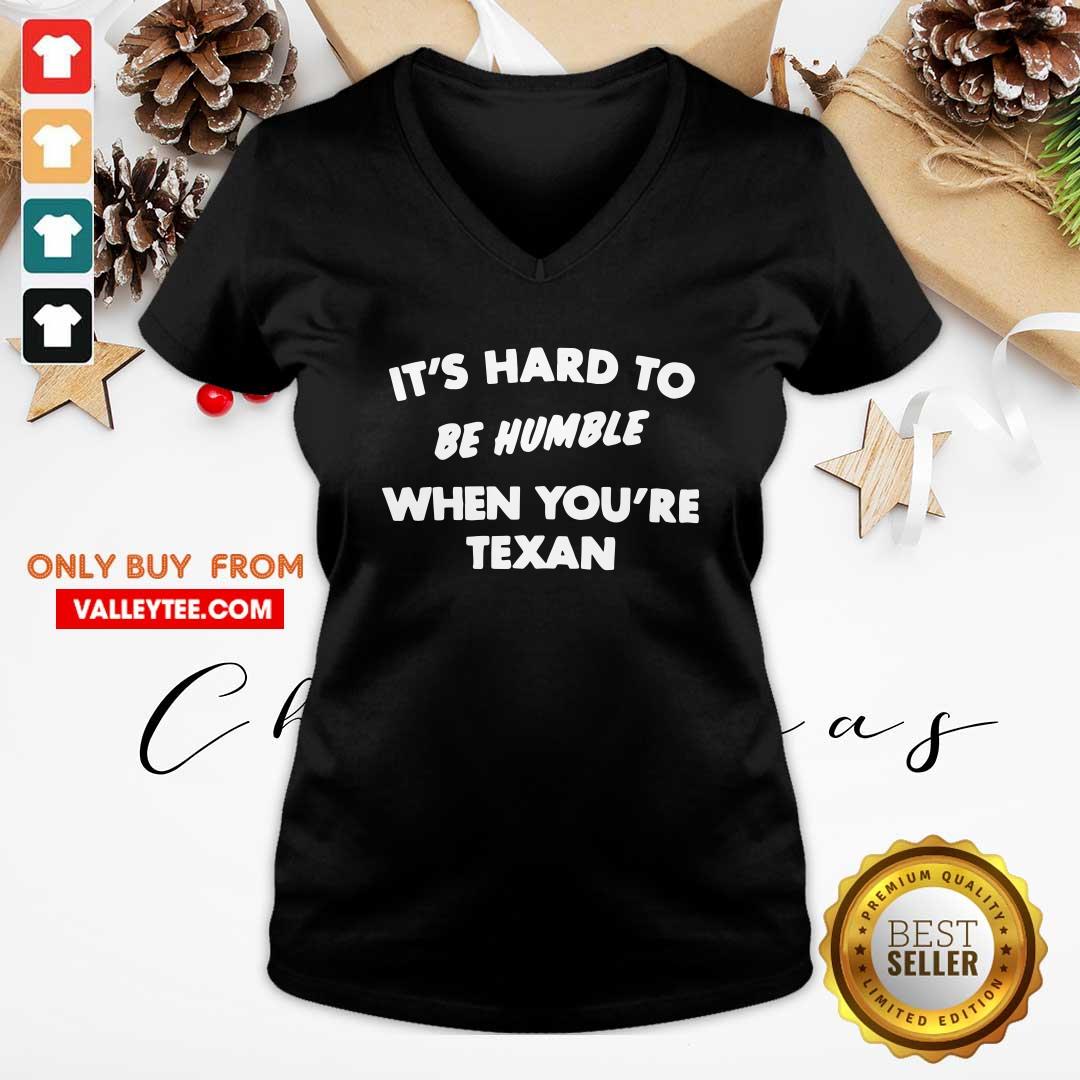 Good Quality It’s Hard To Be Humble When You’re Texan Shirt - Image 3