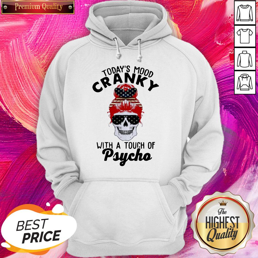 Good Skull Today's Mood Cranky With A Touch Of Psycho Shirt - Image 5