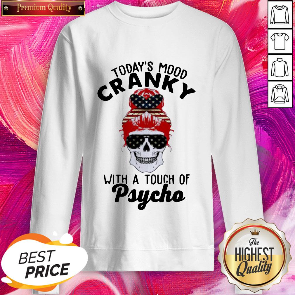 Good Skull Today's Mood Cranky With A Touch Of Psycho Shirt - Image 4