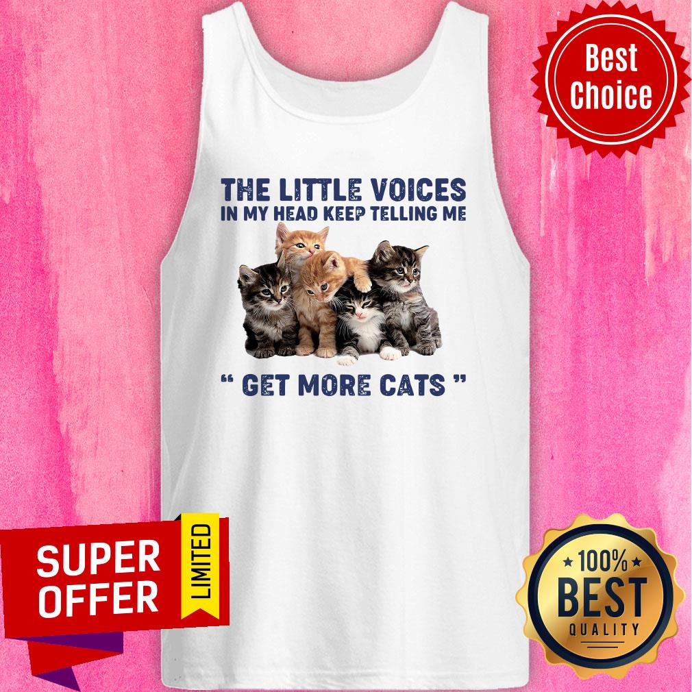 Top The Little Voices In My Head Keep Telling Me Get More Cats Shirt - Image 4