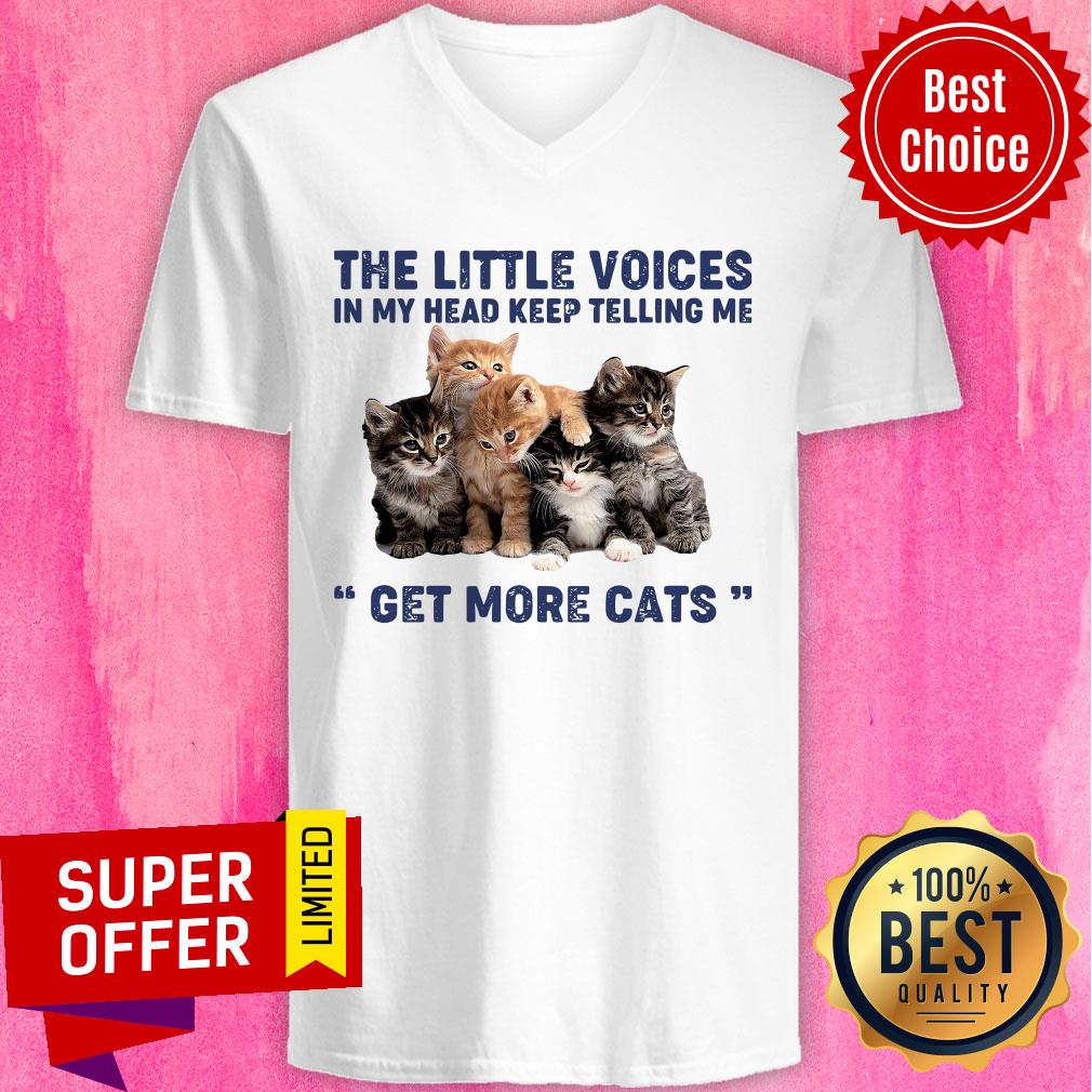 Top The Little Voices In My Head Keep Telling Me Get More Cats Shirt - Image 3