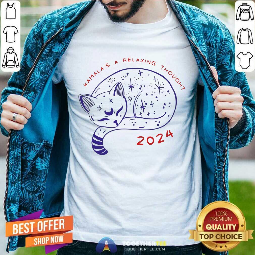 Original Kamala's A Relaxing Thought 2024 T-Shirt