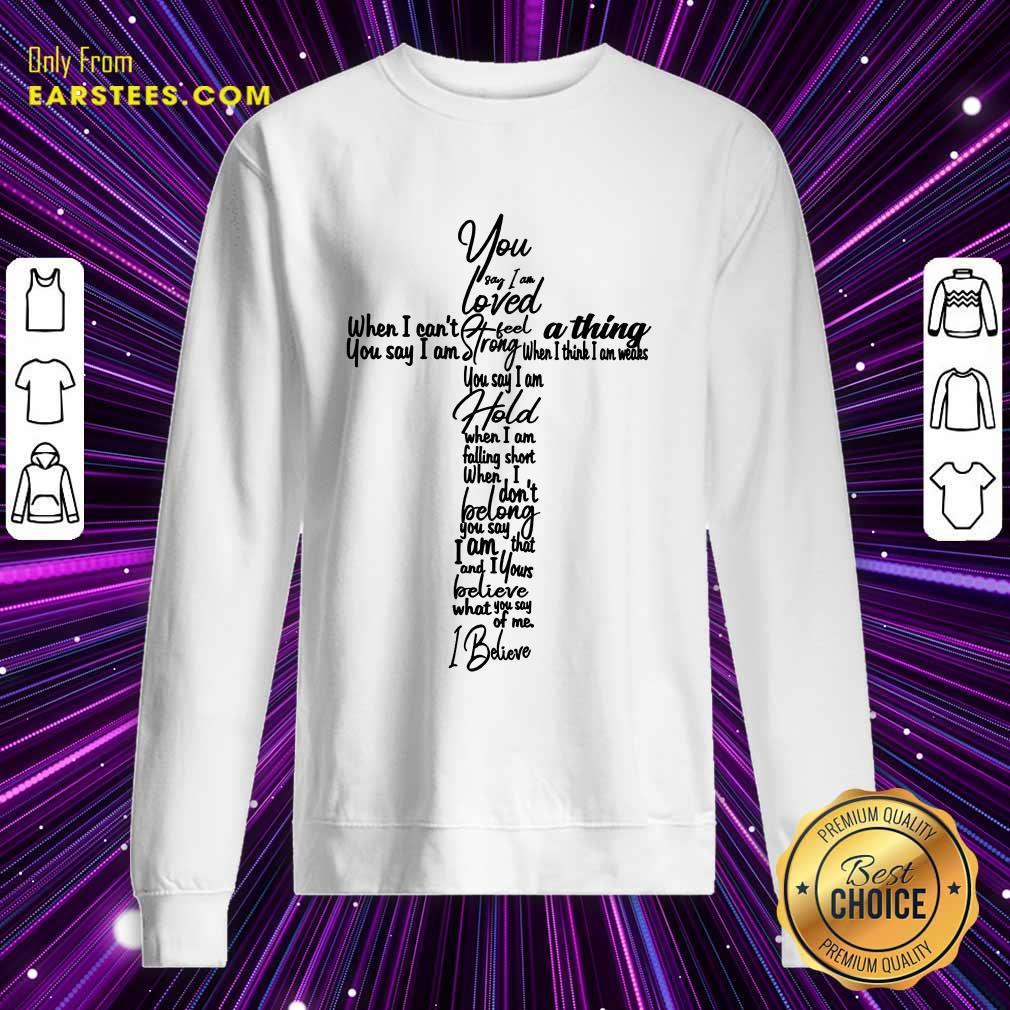Hot Cross You Say I Am Loved Shirt - Image 3