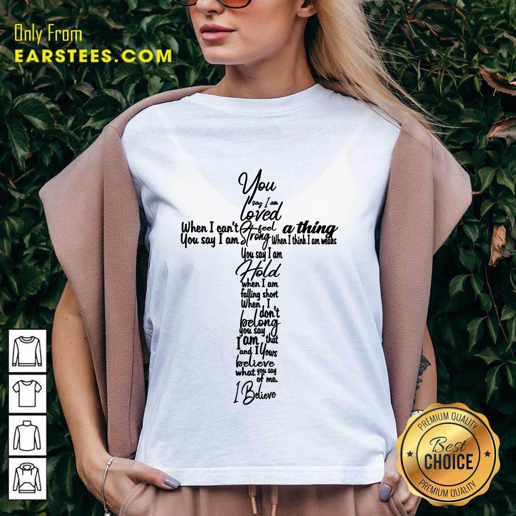 Hot Cross You Say I Am Loved Shirt - Image 5
